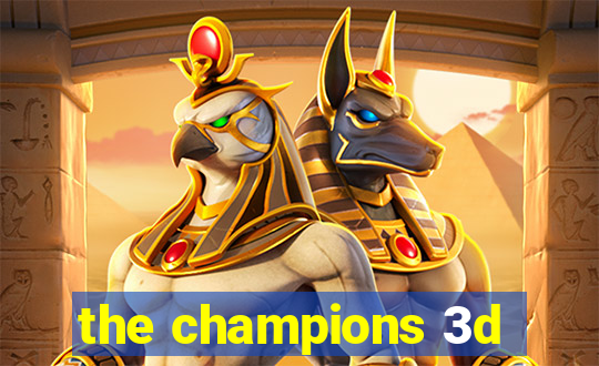 the champions 3d